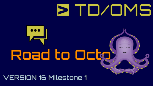 V16 Milestone 1 - Road to Octo